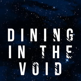 Foreground:The words 'Dining in the Void' in white. Some of the letters have pieces missing in diagonal lines. Background: Dark blue and black space texture with small white stars